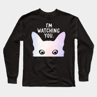 I’m watching you Long Sleeve T-Shirt